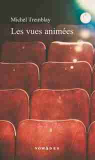 Les vues animées de Michel Tremblay