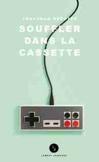 Souffler la cassette by Jonathan Bécotte