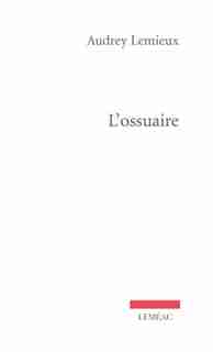L'Ossuaire by Audrey Lemieux