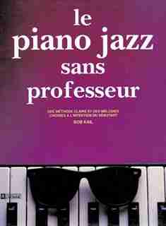 PIANO JAZZ SANS PROFESSEUR -LE by Bob Kail