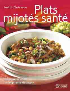 PLATS MIJOTES SANTE by Judith Finlayson
