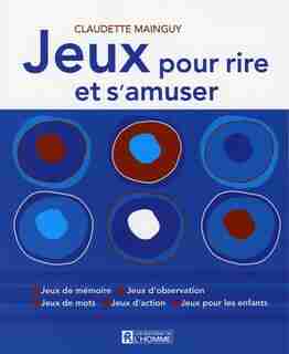 JEUX POUR RIRE ET S'AMUSER.. -NC by Claudette Mainguy