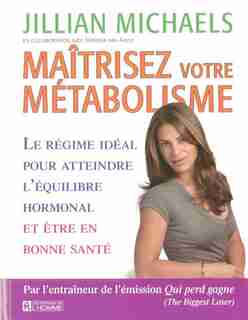 MAITRISEZ VOTRE METABOLISME by Jillian Michaels