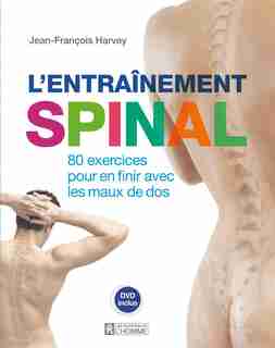 ENTRAINEMENT SPINAL DVD INCLUS -L' by Jean-François Harvey