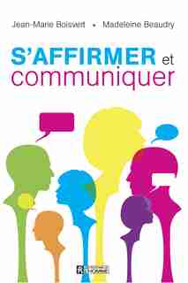 S'AFFIRMER ET COMMUNIQUER -NE by Madeleine Beaudry