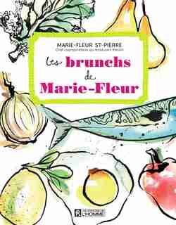 Les brunchs de Marie Fleur by Marie Fleur Saint-Pierre