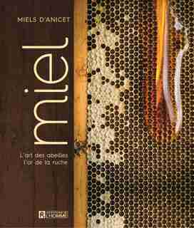 Le miel by Anicet Desrochers