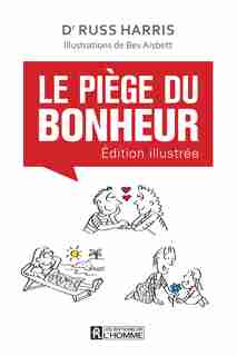 Le piège du bonheur édition illustrée by Russ Harris