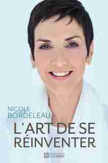 L'art de se réinventer de Nicole Bordeleau