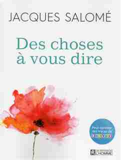 Des choses à vous dire by Jacques Salomé