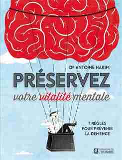 Préservez votre vitalité mentale by Antoine Hakim