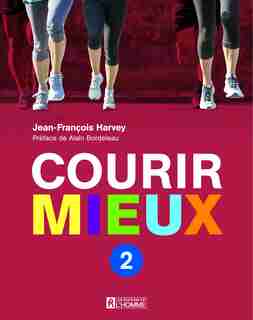 COURIR MIEUX TOME 2 de Jean-François Harvey