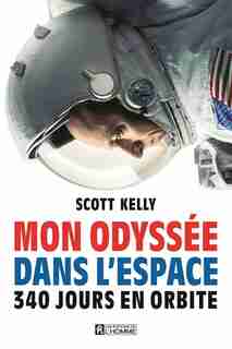 Mon odyssée dans l'espace by Scott Kelly