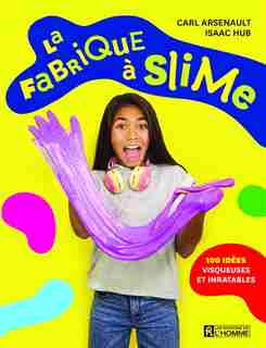 Fabrique à slime de CARL Arsenault