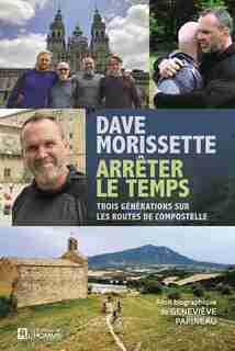 DAVE MORISSETTE - ARRETER LE TEMPS by GENEVIÈVE Papineau
