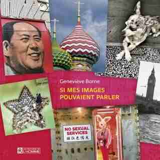 SI MES IMAGES POUVAIENT PARLER by Geneviève Borne