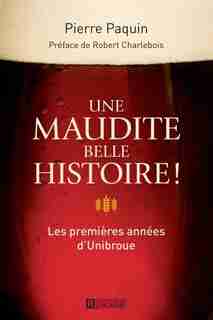UNIBROUE UNE MAUDITE BELLE HISTOIRE! by Pierre Paquin