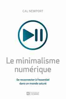MINIMALISME NUMÉRIQUE de Cal Newport