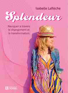SPLENDEUR de Isabelle Laflèche