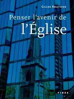 Défis De Église Du Québec by Gilles Routhier