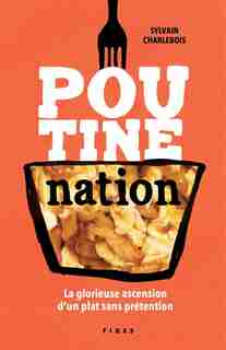 Poutine nation by Charlebois
