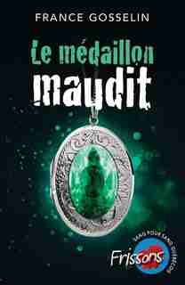 MINI-FRISSONS LE MÉDAILLON MAUDIT de France Gosselin