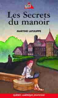 Secrets du manoir Les de Martine Latulippe