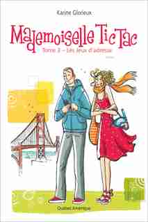 Mademoiselle Tic Tac tome 3 Les jeux d'adresse de Karine Glorieux