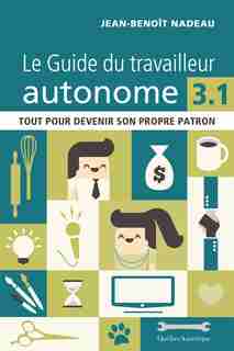 Le guide du travailleur autonome 3.1 de Jean-benoit Nadeau