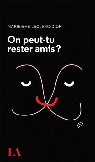 On peut-tu rester amis ? by MARIE-EVE Leclerc-Dion