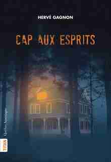 Cap-aux-Esprits de Hervé Gagnon