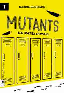 Mutants Tome 1 de Karine Glorieux