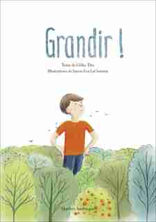 Grandir! de Gilles Tibo