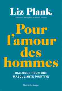 Pour l'amour des hommes by Liz Plank