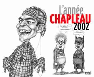 Année Chapleau (L'), 2002 by Serge Chapleau