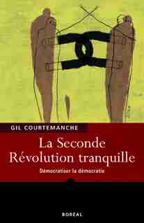 Seconde Révolution tranquille (La) by Gil Courtemanche