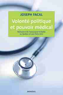Volonté politique et pouvoir médical by Joseph Facal