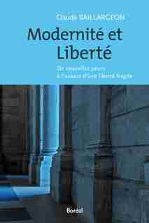 Modernité et liberté by Claude Baillargeon