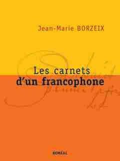 Carnets d'un francophone (Les) by Jean-Marie Borzeix