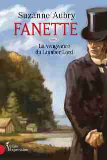 FANETTE T2 -LA VENGEANCE DU LUMBER LORD by Suzanne Aubry