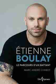 ETIENNE BOULAY LE PARCOURS D'UN BATTANT de ÉTIENNE Boulay