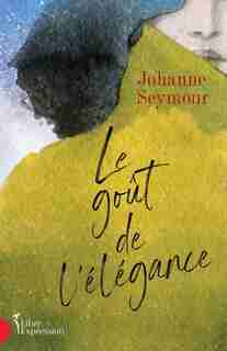 LE GOÛT DE L'ÉLÉGANCE de Johanne Seymour