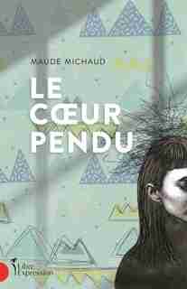 LE COEUR PENDU de Maude Michaud