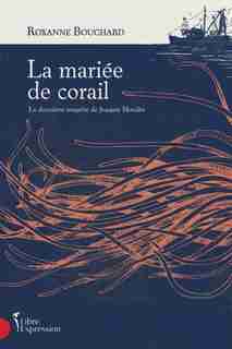 LA MARIÉE DE CORAIL de Roxanne Bouchard