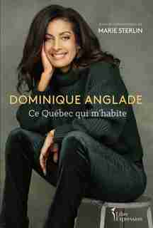 Ce Québec qui m'habite de Dominique Anglade