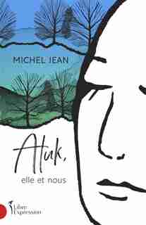 Atuk, elle et nous de Michel Jean