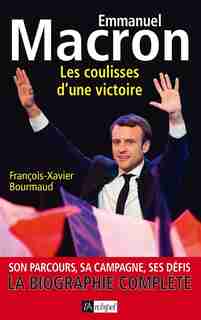 Emmanuel Macron Les coulisses d'une victoire by COLLECTIF
