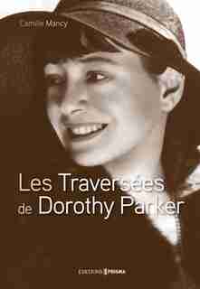 La traversée de Dorothy Parker de Camille Jeunet-Mancy