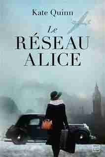 LE RÉSEAU ALICE de Kate Quinn