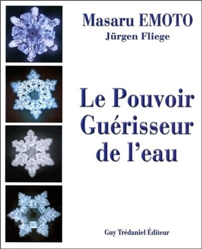POUVOIR GUÉRISSEUR DE L'EAU (LE) T.01 4E ÉD by Masaru Emoto Paperback | Indigo Chapters